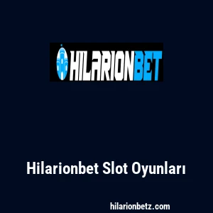 Hilarionbet Slot Oyunları