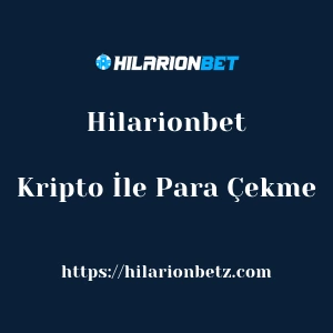 Hilarionbet Kripto İle Para Çekme