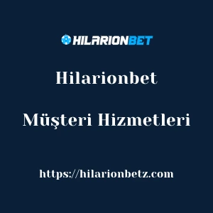 Hilarionbet Müşteri Hizmetleri