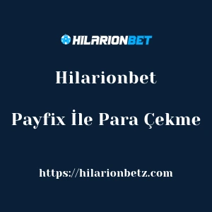 Hilarionbet Payfix İle Para Çekme
