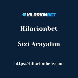 Hilarionbet Sizi Arayalım