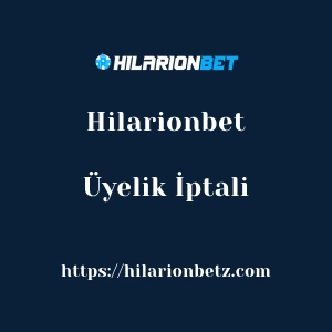 Hilarionbet Üyelik İptali